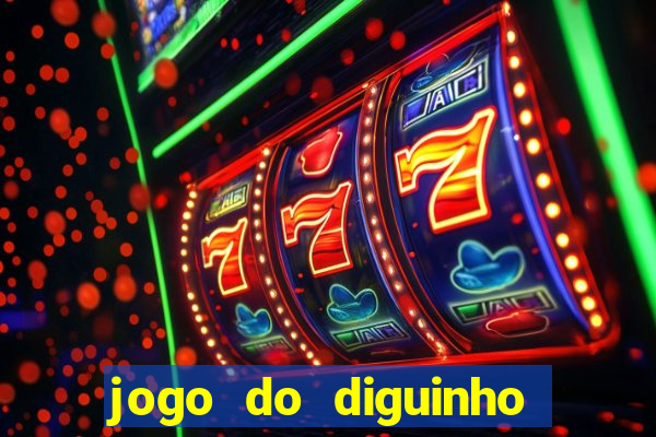 jogo do diguinho para ganhar dinheiro